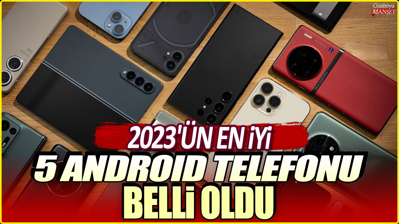 2023'ün en iyi 5 Android telefonu belli oldu