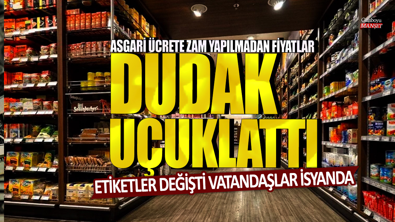 Asgari ücrete zam yapılmadan fiyatlar dudak uçuklattı: Etiketler değişti, vatandaşlar isyanda