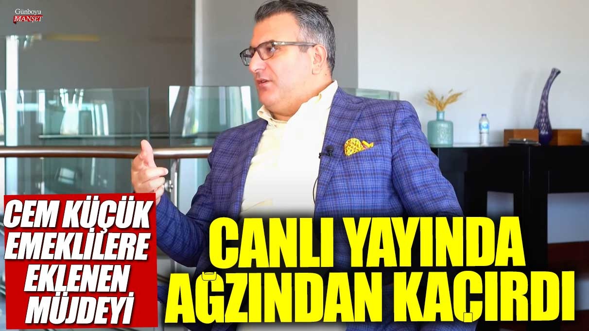 Cem Küçük emeklilere verilen müjdeyi canlı yayında ağzından kaçırdı