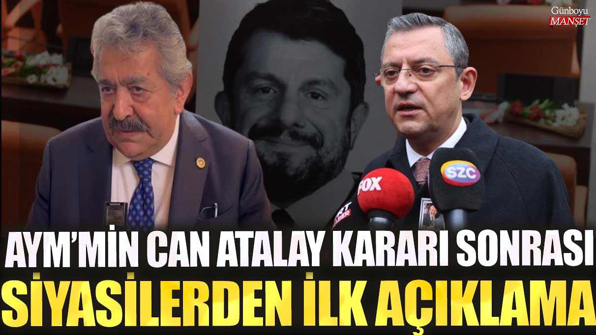 AYM'nin Can Atalay kararı sonrası siyasilerden ilk açıklama