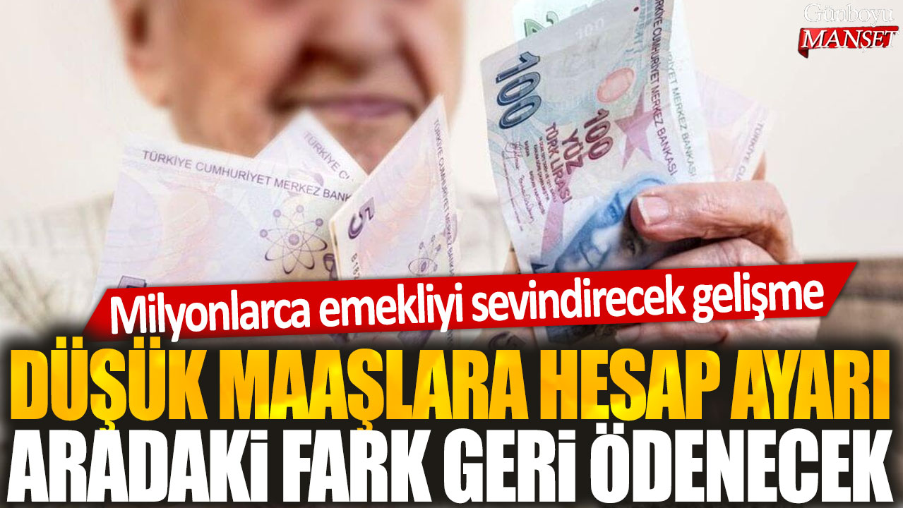 Milyonlarca emekliyi sevindirecek gelişme: Düşük maaşlara hesap ayarı aradaki fark geri ödenecek