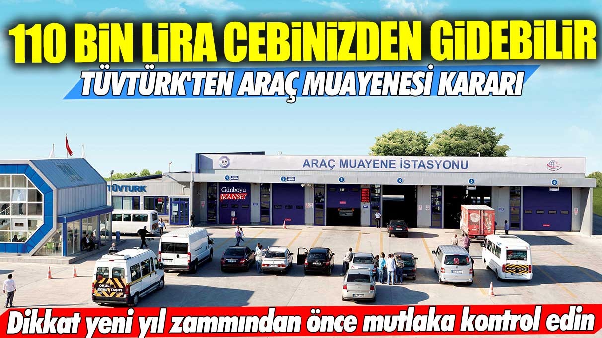 TÜVTÜRK'ten araç muayenesi kararı! 110 bin lira cebinizden gidebilir mutlaka kontrol edin