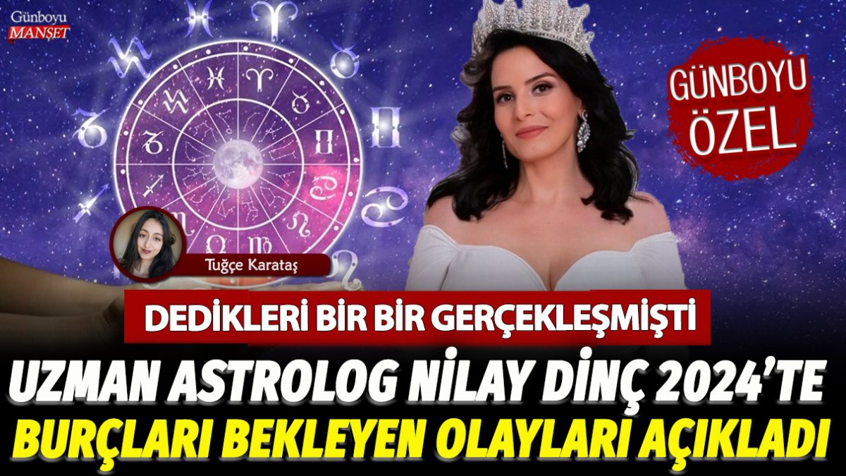 Dedikleri bir bir gerçekleşmişti! Uzman astrolog Nilay Dinç, 2024'te burçları bekleyen olayları açıkladı: İşte 2024 burç yorumları