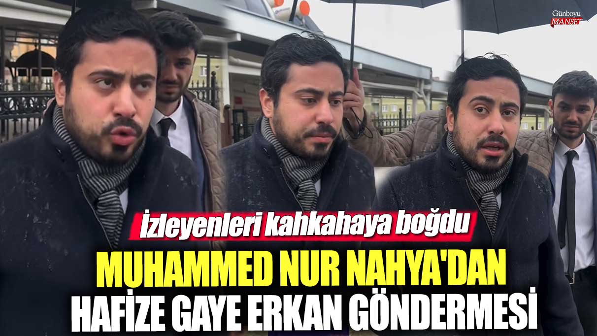 Muhammed Nur Nahya'dan Hafize Gaye Erkan göndermesi! İzleyenleri kahkahaya boğdu