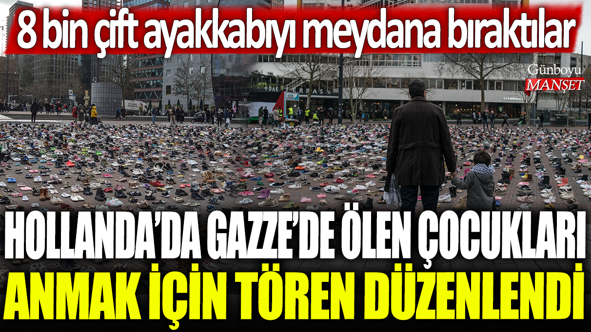 Hollanda'da Gazze'de ölen çocukları anmak için tören düzenlendi: 8 bin çift ayakkabı meydana bırakıldı