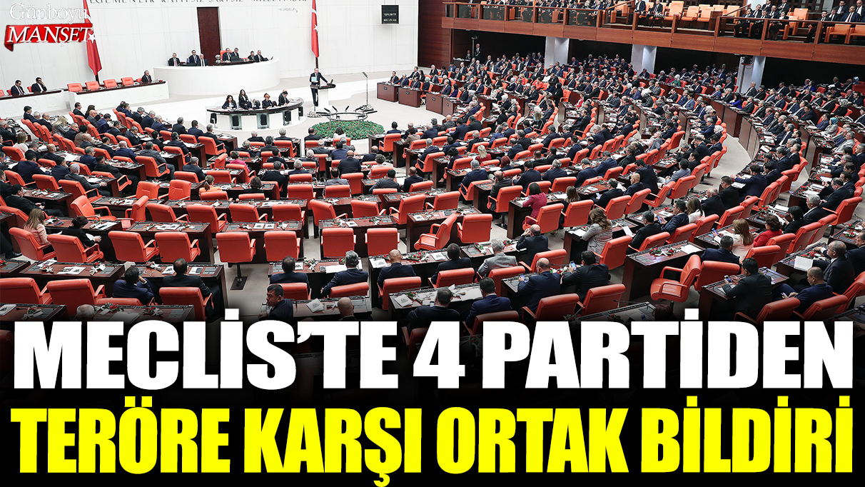 Meclis'te 4 partiden teröre karışı ortak bildiri