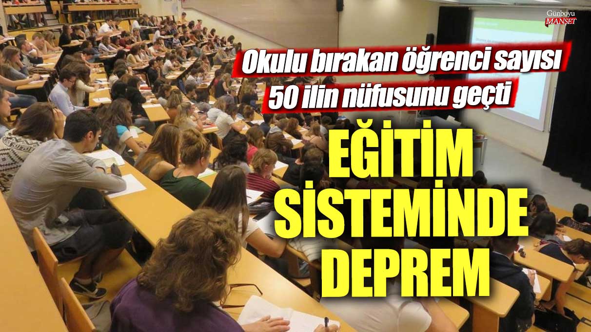 Eğitim sisteminde deprem! Okulu bırakan öğrenci sayısı 50 ilin nüfusunu geçti