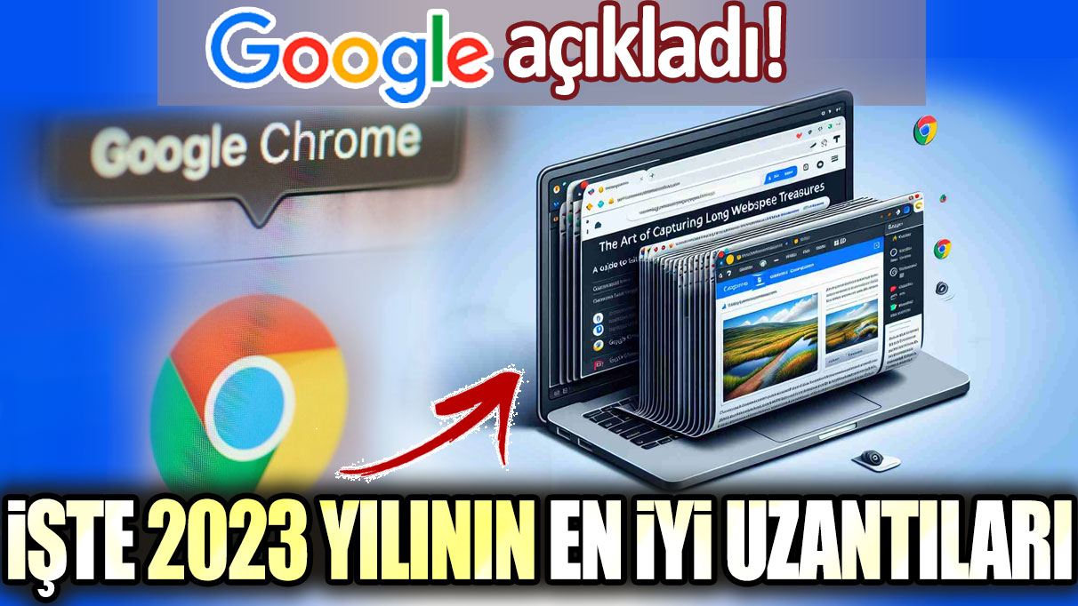 Google açıkladı: İşte 2023 yılının en iyi uzantıları...