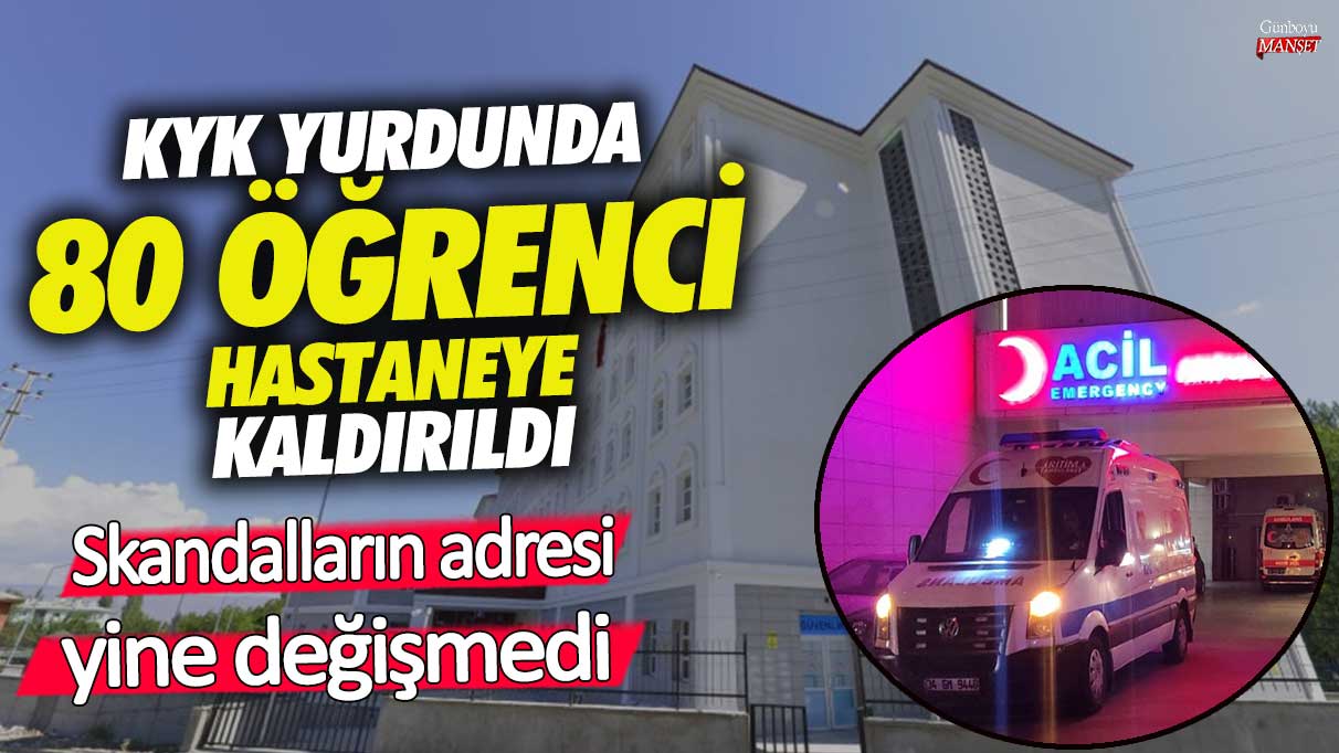 Kars Kağızmanlı Hıfzı KYK Yurdu’nda 80 öğrenci hastaneye kaldırıldı! Skandalların adresi yine değişmedi