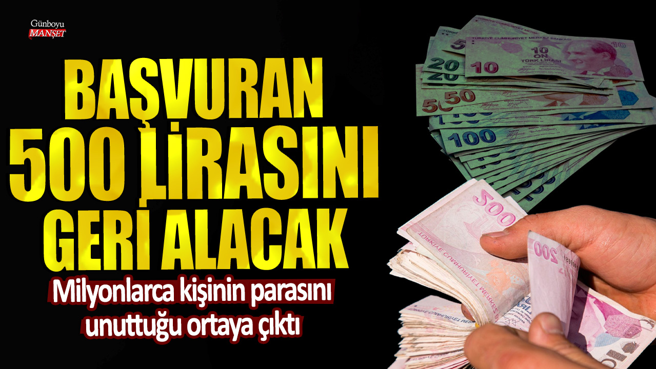 Başvuran 500 lirasını geri alacak: Milyonlarca kişinin parasını unuttuğu ortaya çıktı