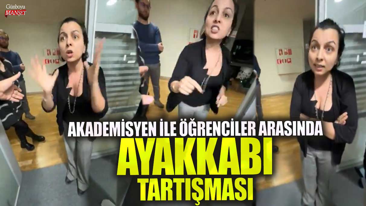 Kadir Has Üniversitesi’nde akademisyen ile öğrenciler arasında ayakkabı tartışması