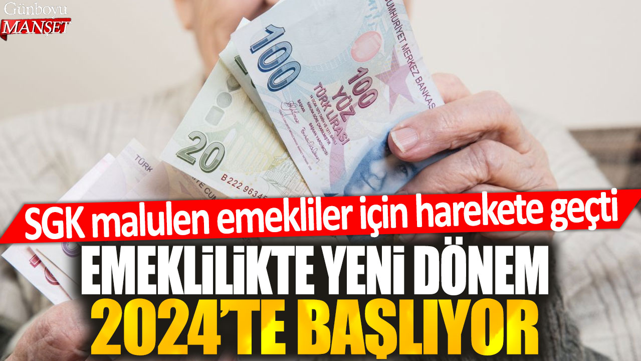 Emeklilikte yeni dönem 2024’te başlıyor: SGK malulen emekliler için harekete geçti