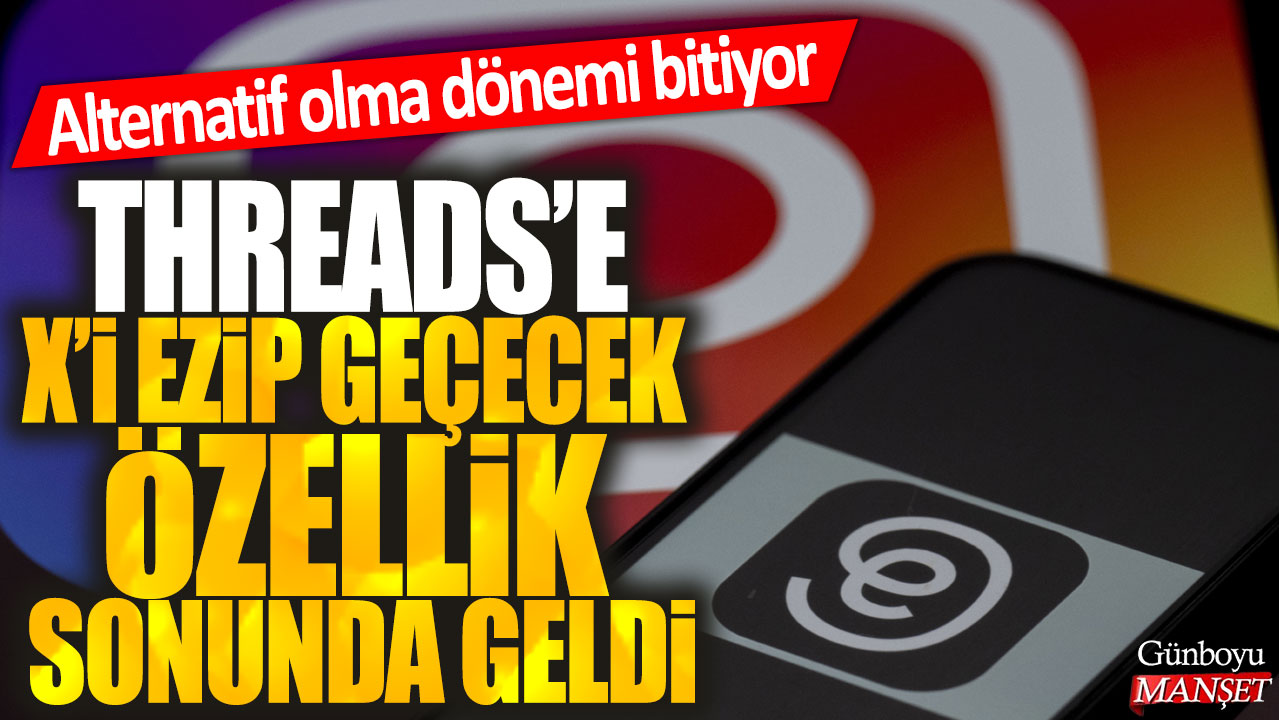 Threads'e X'i ezip geçecek özellik sonunda geldi: Alternatif olma dönemi bitiyor