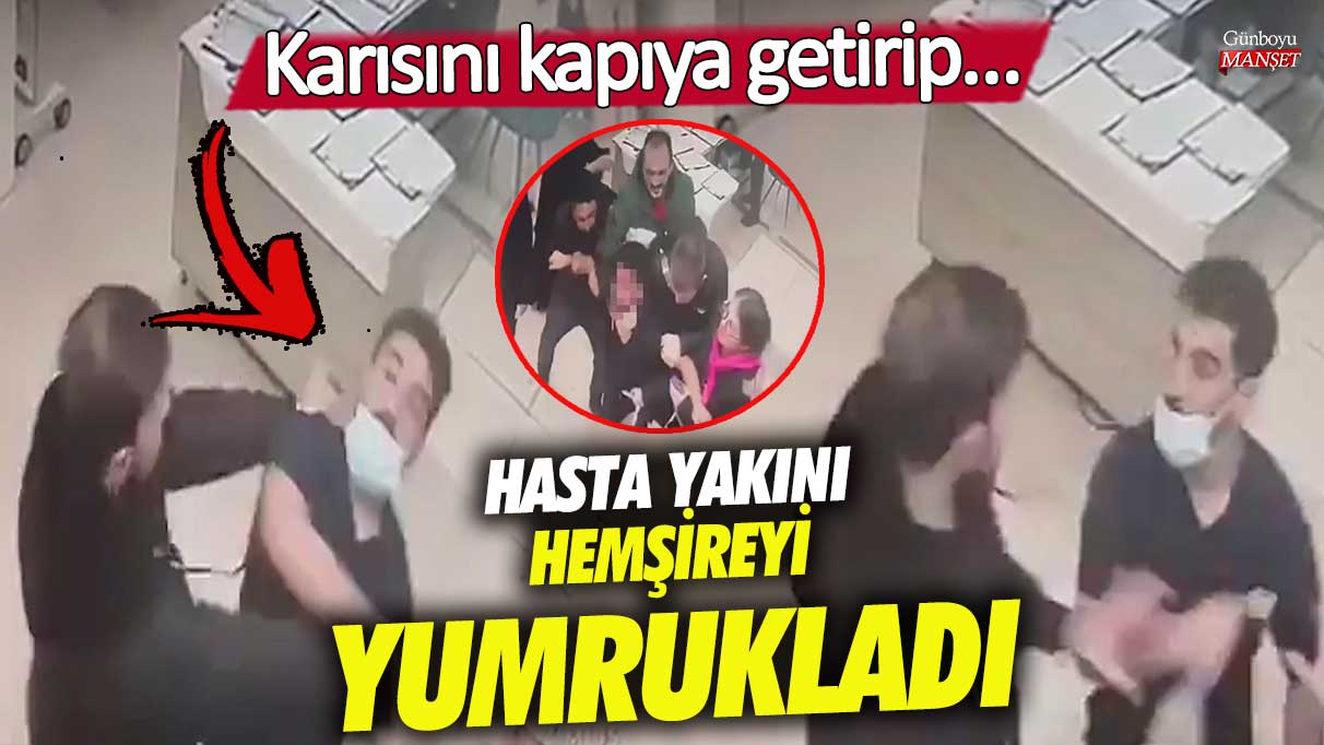 Tekirdağ’da hasta yakını hemşireyi yumrukladı! Karısını kapıya getirip