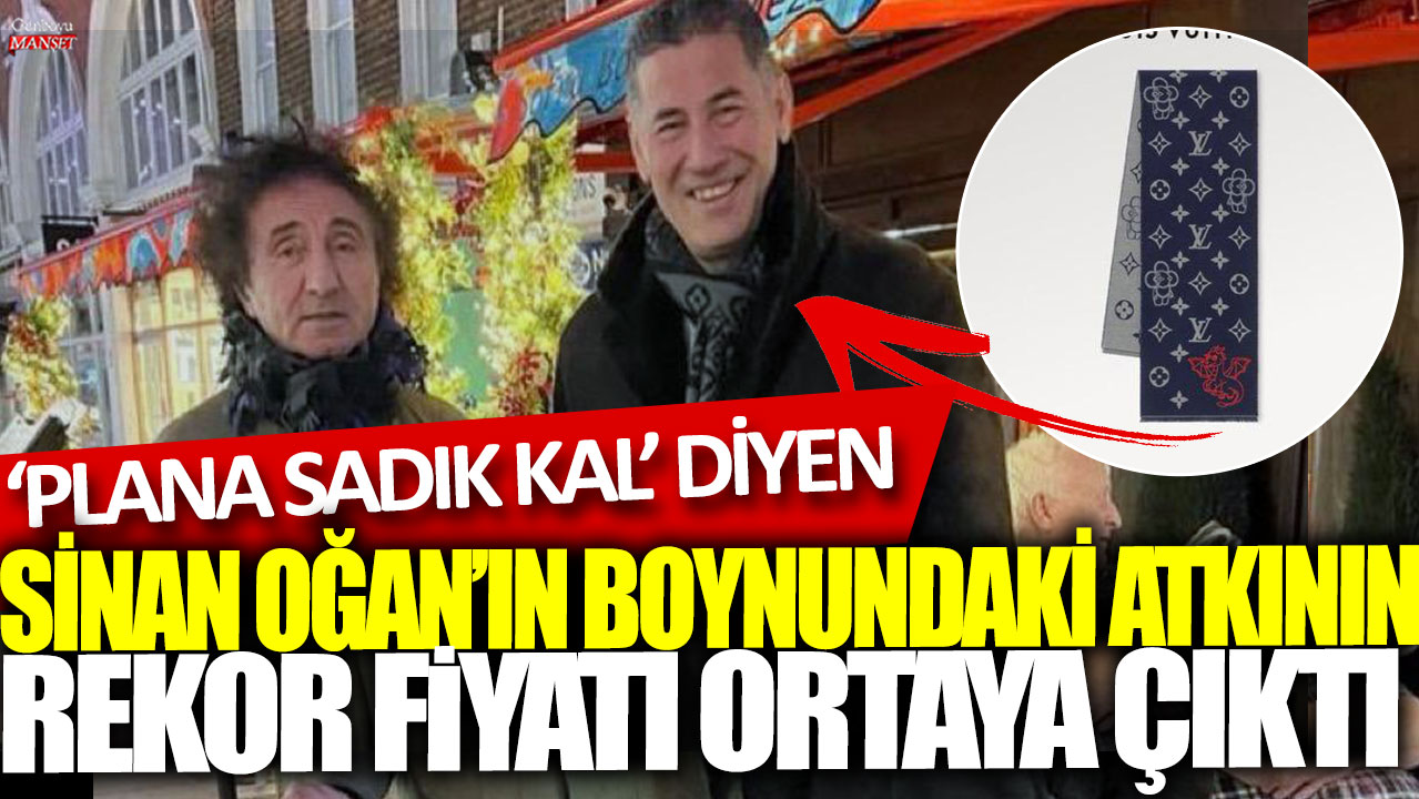 'Plana sadık kal' diyen Sinan Oğan'ın boynundaki atkının rekor fiyatı ortaya çıktı