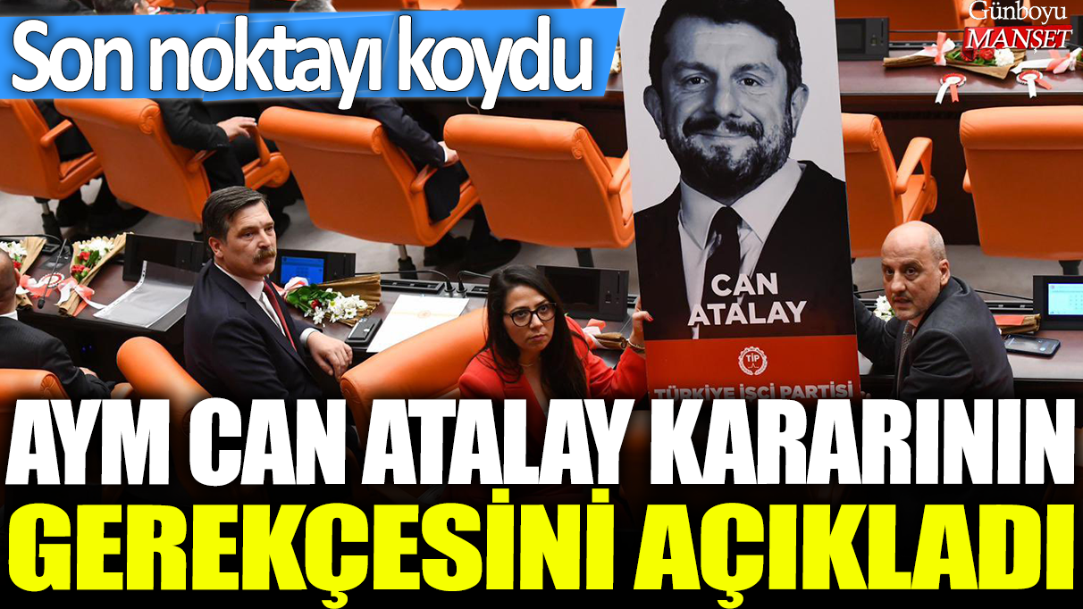 AYM Can Atalay kararının gerekçesini açıkladı: Son noktayı koydu