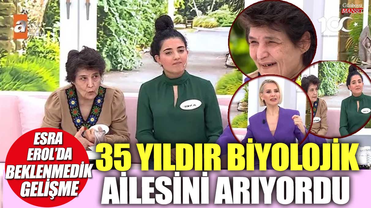 35 yıldır biyolojik ailesini arıyordu... Esra Erol'da beklenmedik gelişme