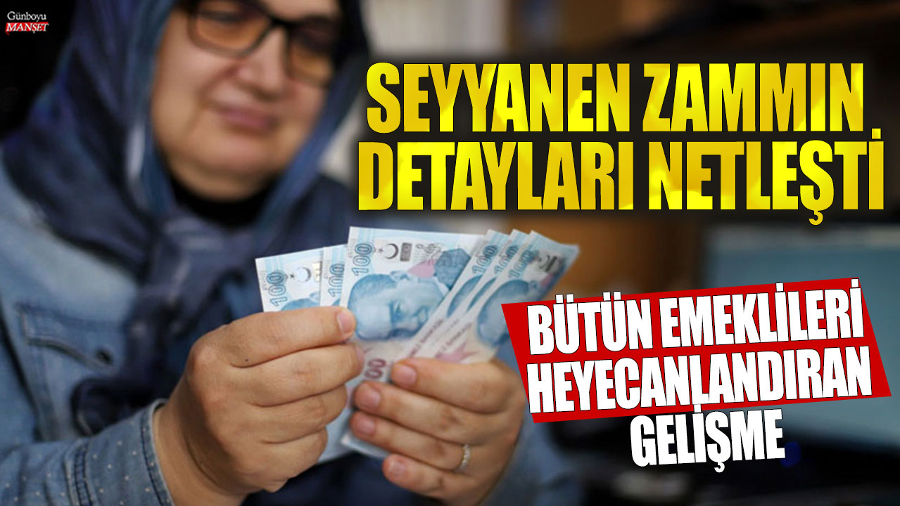 SSK, Bağ-Kur ve bütün emeklileri heyecanlandıran gelişme! Seyyanen zammın detayları netleşti