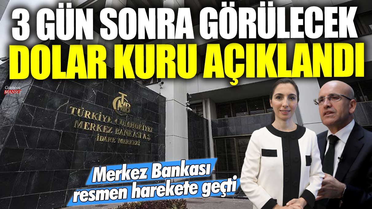 Merkez Bankası resmen harekete geçti! İşte 3 gün sonra görülecek dolar kuru