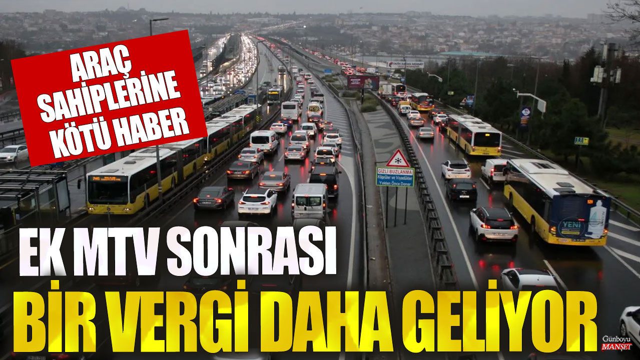 Ek MTV sonrası bir vergi daha geliyor! Araç sahiplerine kötü haber