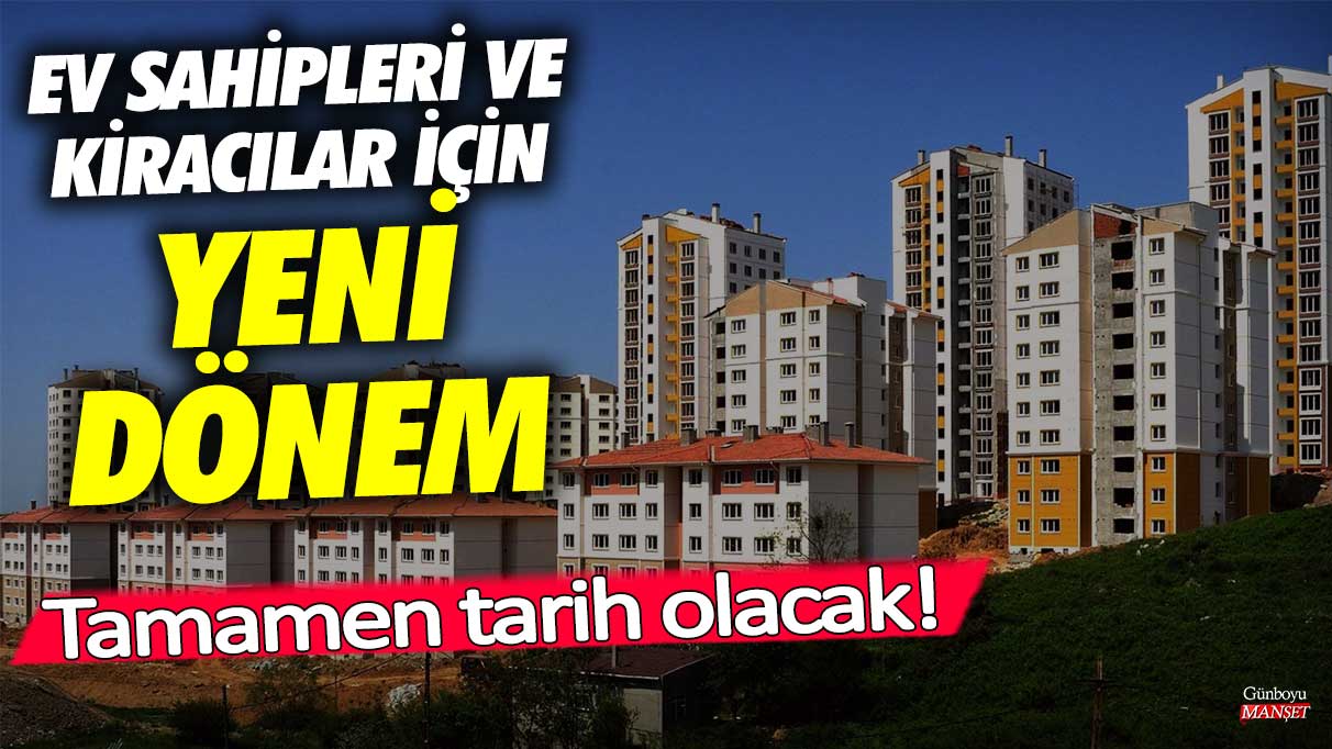 Ev sahipleri ve kiracılar için yeni dönem! O uygulama tamamen tarih olacak