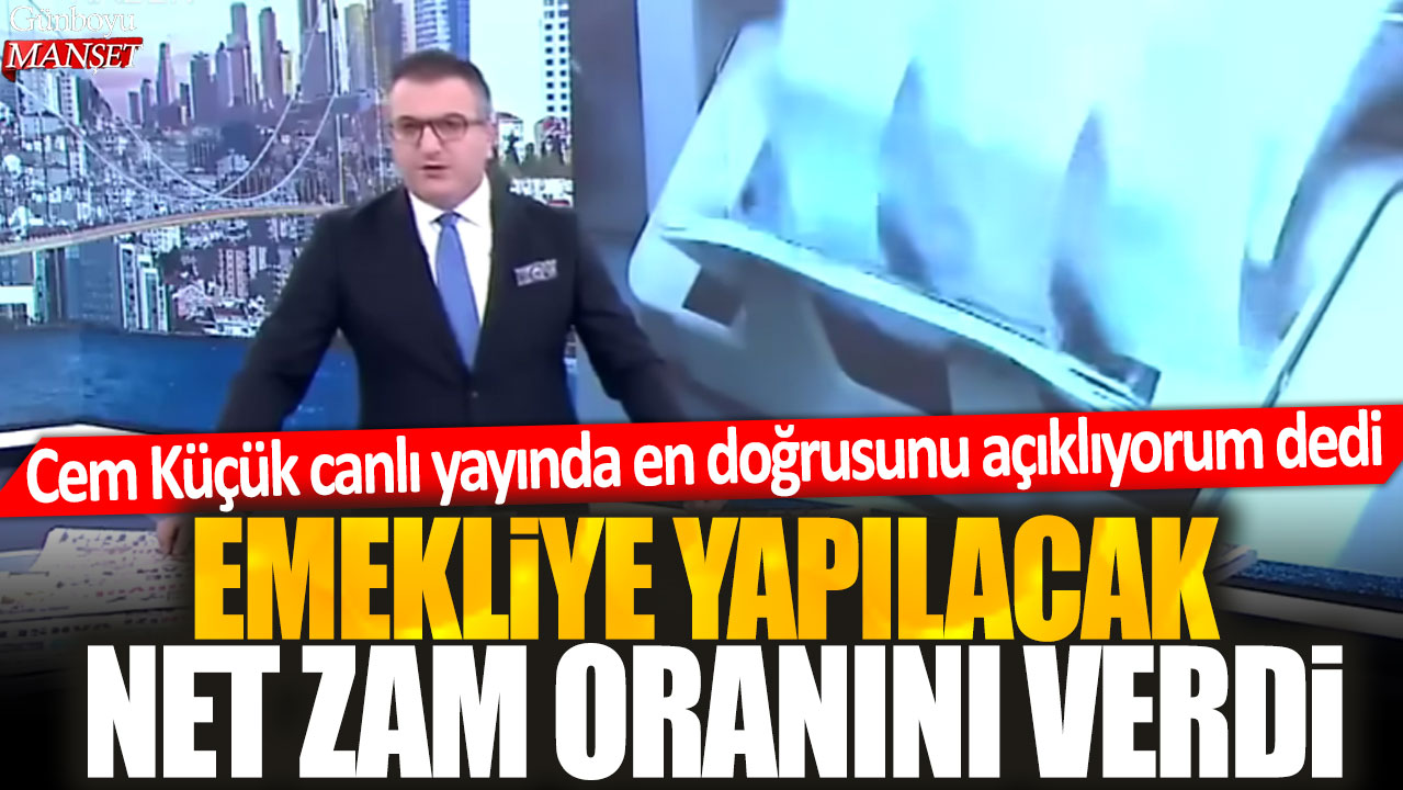 Cem Küçük canlı yayında en doğrusunu açıklıyorum dedi: Emekliye yapılacak net zam oranını verdi