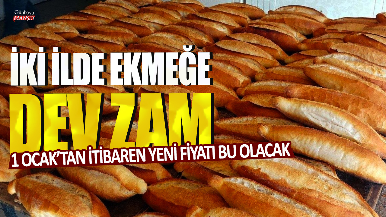 2 ilde ekmeğe dev zam! 1 Ocak’tan itibaren yeni fiyatı bu olacak