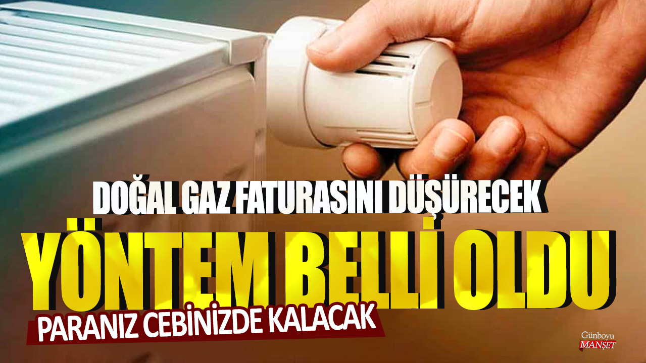 Doğal gaz faturasını düşürecek yöntem belli oldu! Paranız cebinizde kalacak