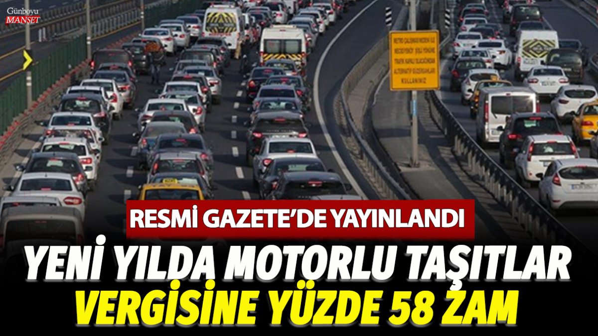 Resmi Gazete'de yayınlandı: Yeni yılda Motorlu Taşıtlar Vergisi'ne yüzde 58 zam geliyor