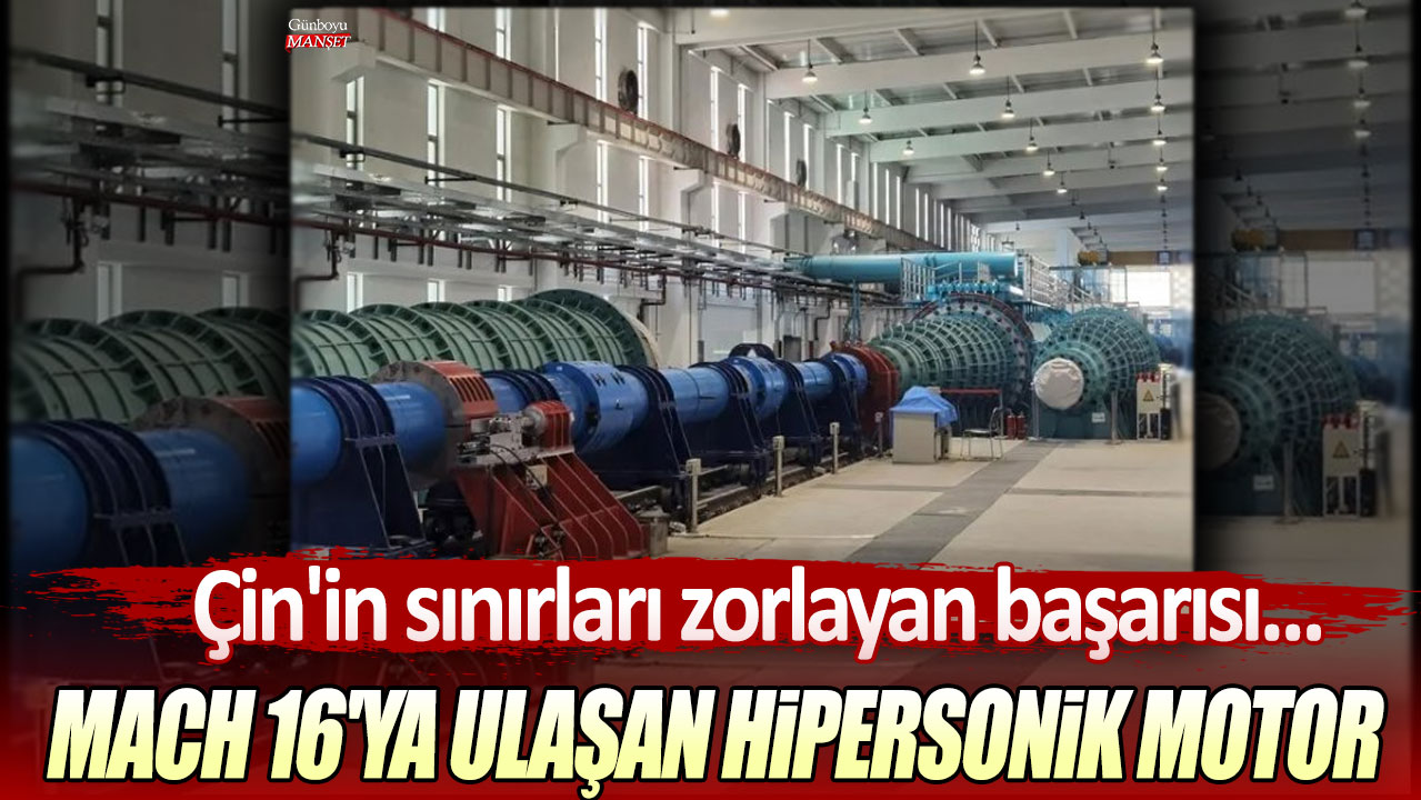 Çin'in sınırları zorlayan başarısı: Mach 16'ya ulaşan hipersonik motor!