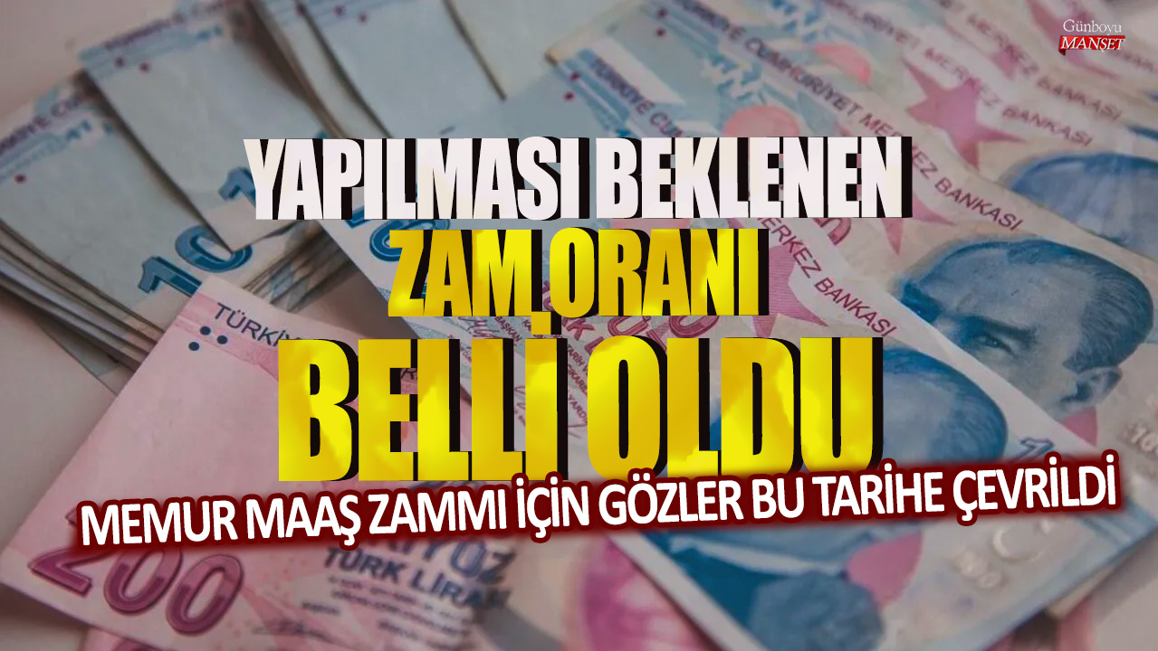 Memur maaş zammı için gözler bu tarihe çevrildi: Yapılması beklenen zam oranı belli oldu