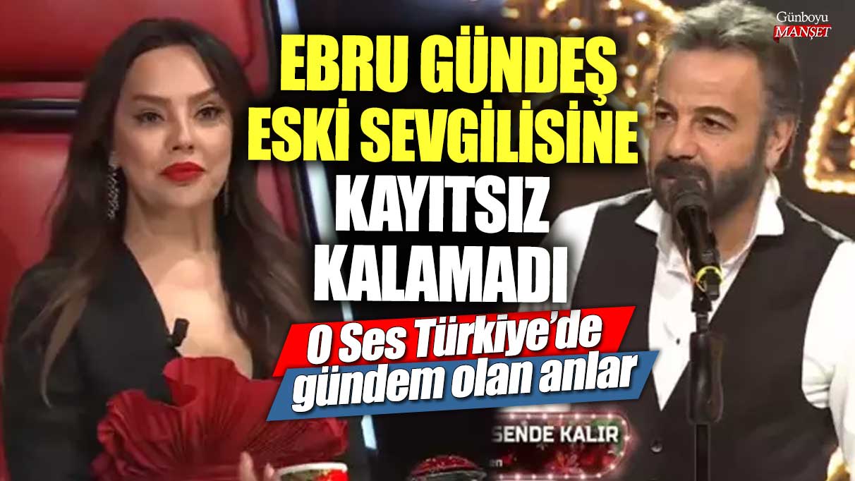 Ebru Gündeş eski sevgilisine kayıtsız kalamadı! O Ses Türkiye'de gündem olan anlar