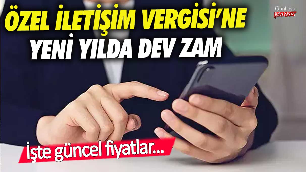 Özel İletişim Vergisi'ne yeni yılda dev zam.. İşte güncel fiyatlar