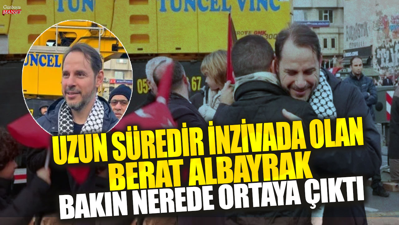 Uzun süredir inzivada olan Berat Albayrak bakın nerede ortaya çıktı