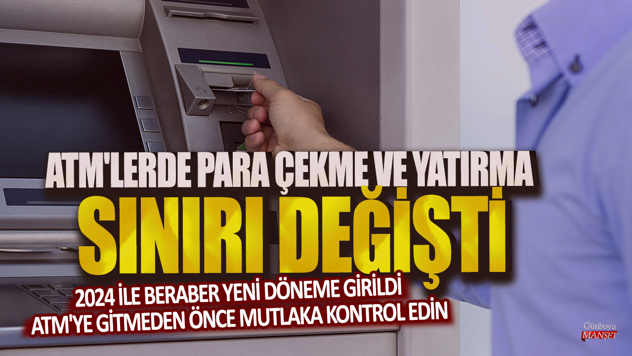 ATM'lerde para çekme ve yatırma sınırı değişti: 2024 ile beraber yeni döneme girildi, ATM'ye gitmeden önce mutlaka kontrol edin