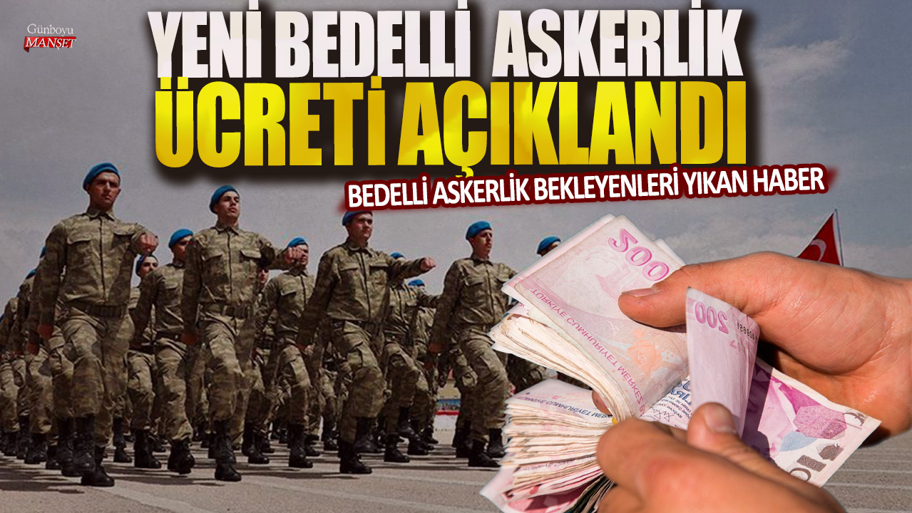 Bedelli askerlik bekleyenleri yıkan haber: Yeni bedelli askerlik ücreti açıklandı