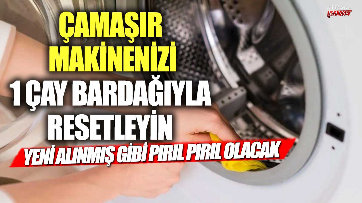 Çamaşır makinenizi 1 çay bardağıyla resetleyin!  Yeni alınmış gibi pırıl pırıl olacak