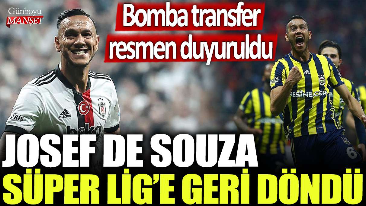 Josef de Souza Süper Lig'e geri döndü: Bomba transfer resmen duyuruldu