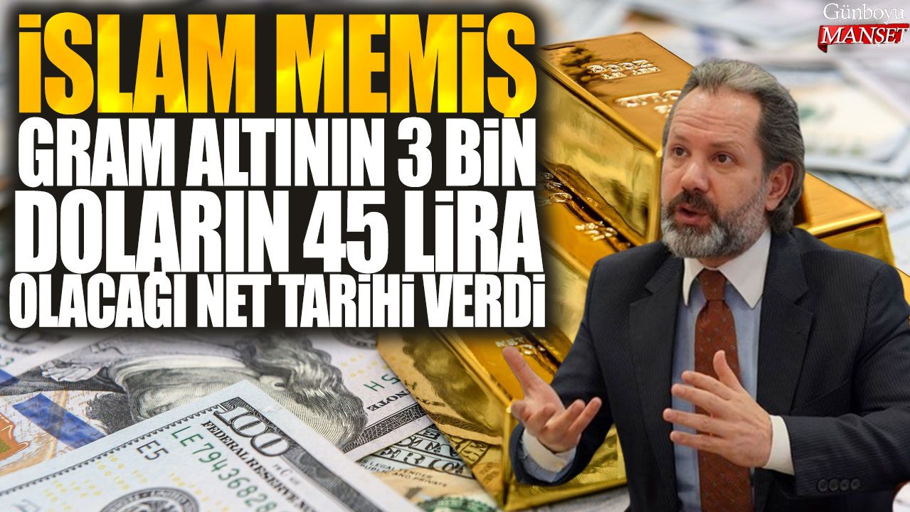 İslam memiş gram altının 3bin doların 45 lira olacağı net tarihi verdi