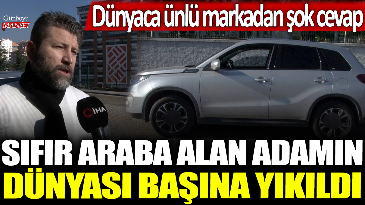 Sıfır araba alan adamın dünyası başına yıkıldı: Dünyaca ünlü markadan şok cevap!