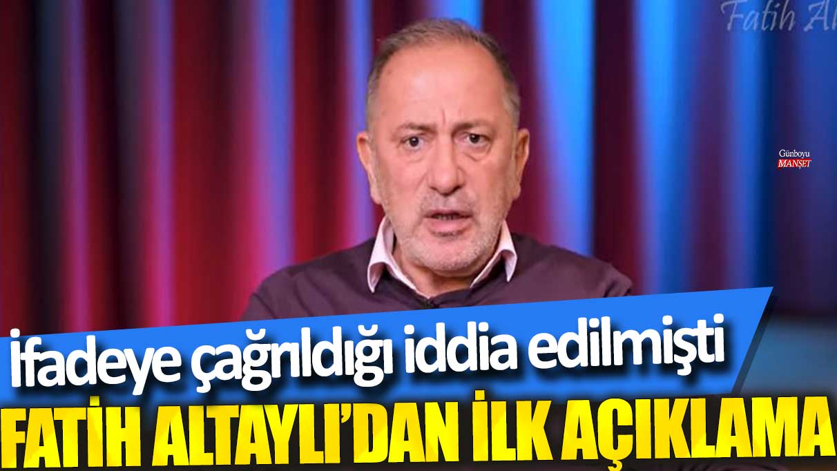 İfadeye çağrıldığı iddia edilmişti: Fatih Altaylı'dan ilk açıklama