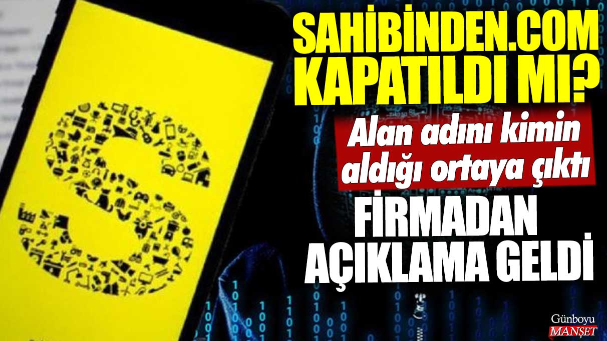 Sahibinden.com kapatıldı mı? Firmadan açıklama geldi: Alan adını kimin aldığı ortaya çıktı