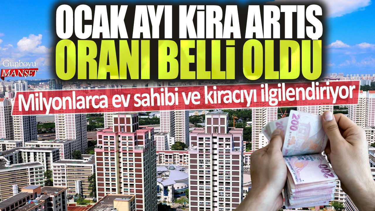 Ocak ayı kira artış oranı belli oldu: Milyonlarca ev sahibi ve kiracıyı ilgilendiriyor