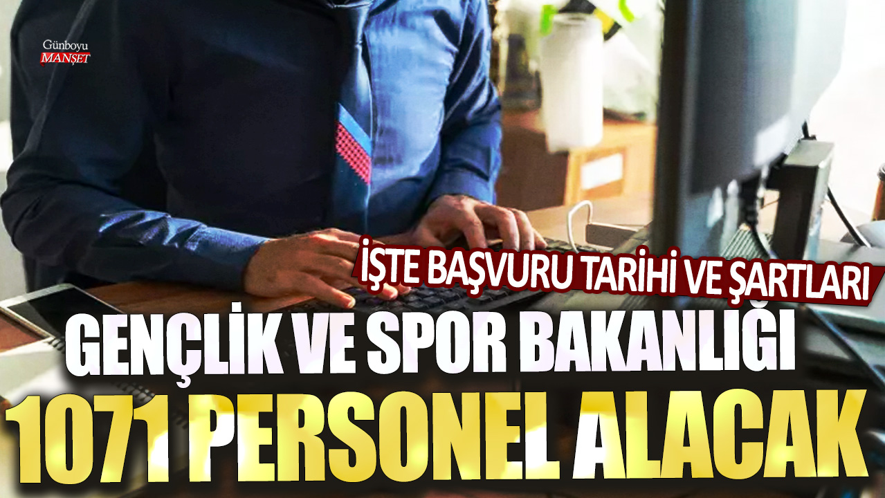 Gençlik ve Spor Bakanlığı 1071 personel alacak: İşte başvuru tarihi ve şartları