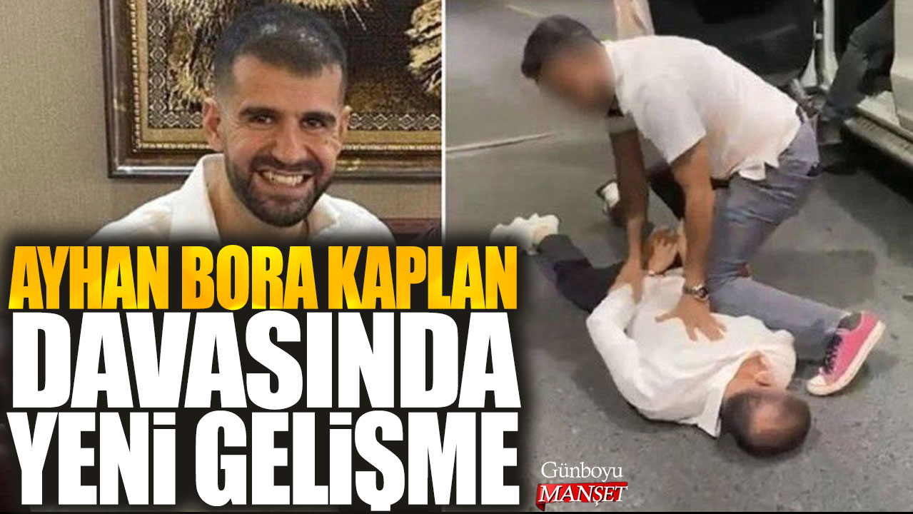 Son dakika... Ayhan Bora Kaplan soruşturmasında yeni gelişme