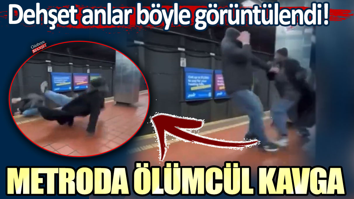 Metroda ölümcül kavga: Dehşet anlar böyle görüntülendi