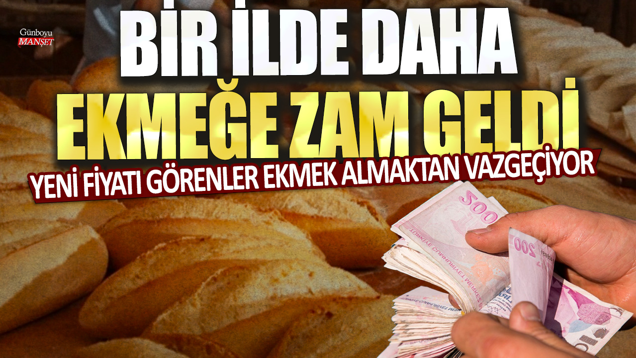 Yeni fiyatı görenler ekmek almaktan vazgeçiyor: Bir ilde daha ekmeğe zam geldi