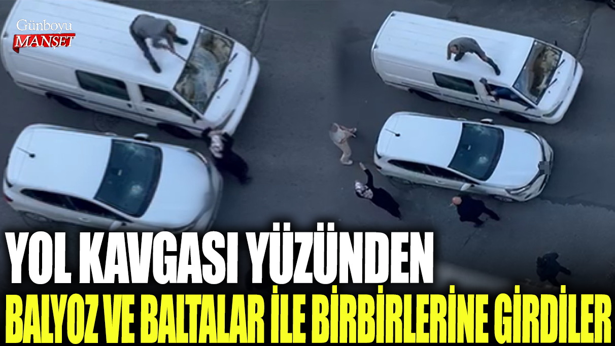 Gaziosmanpaşa'da yol verme kavgası yüzünden balyoz ve baltalarla birbirlerine girdiler