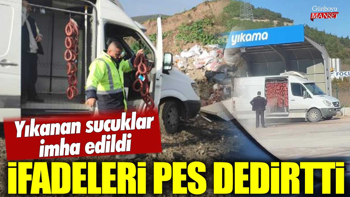 Benzin istasyonunda sucuk yıkayanların ifadeleri pes dedirtti