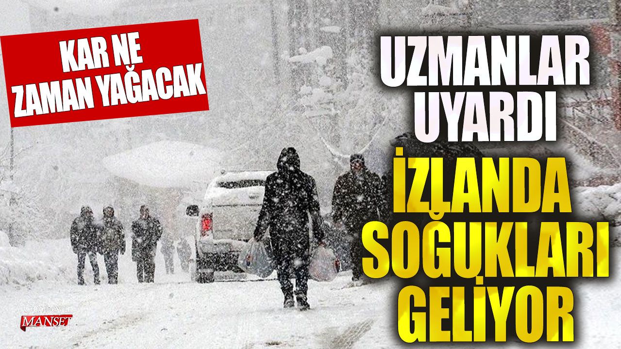 Uzmanlar uyardı İzlanda soğukları geliyor